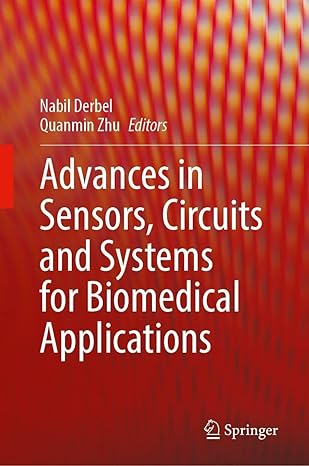 advances in sensors circuits and systems for biomedical applications 1st edition nabil derbel ,quanmin zhu