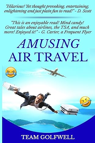 amusing air travel 1st edition team golfwell 1687446806, 978-1687446800