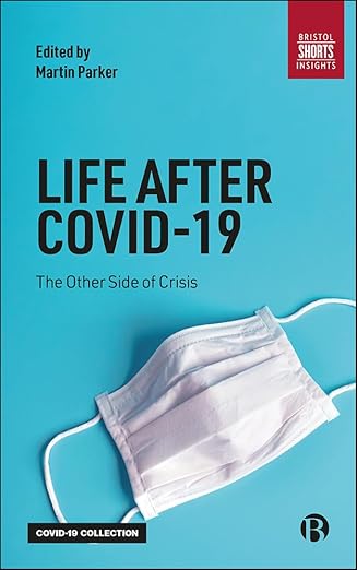 life after covid 19 the other side of crisis 1st edition martin parker ,miki kashtan ,richard owen ,ed