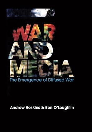 war and media the emergence of diffused war 1st edition andrew hoskins ,ben oa loughlin 0745638503,