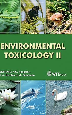 environmental toxicology ii 1st edition a g kungolos ,c a brebbia ,m zamorano 1845641140, 978-1845641146