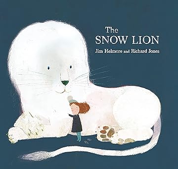 the snow lion 1st edition jim helmore ,richard jones 168263048x, 978-1682630488