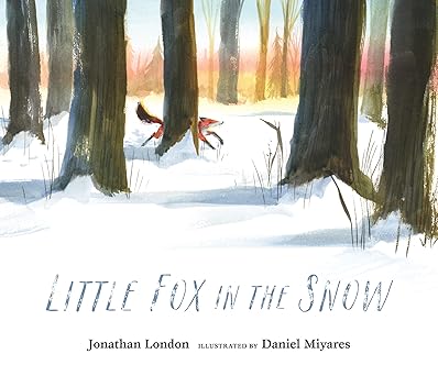little fox in the snow 1st edition jonathan london ,daniel miyares 0763688142, 978-0763688141