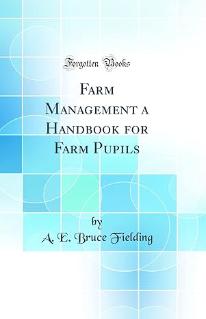 farm management a handbook for farm pupils 1st edition a e bruce fielding 0365061913, 979-0365061914