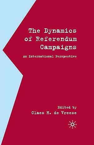 the dynamics of referendum campaigns an international perspective 1st edition kenneth a loparo 1349355496,