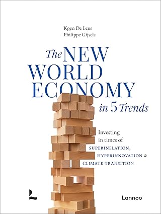 the new world economy in 5 trends investing in times of superinflation hyperinnovation and climate transition