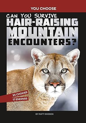 can you survive hair raising mountain encounters a wilderness adventure 1st edition matt doeden 1666337978,