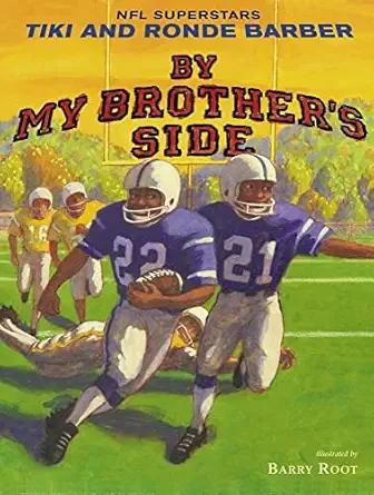 by my brothers side 1st edition tiki barber ,ronde barber ,barry root ,robert burleigh 0689865597,