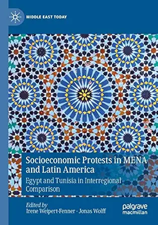 socioeconomic protests in mena and latin america egypt and tunisia in interregional comparison 1st edition