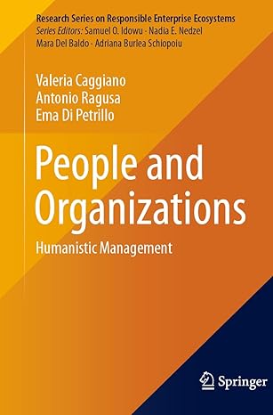 people and organizations humanistic management 1st edition valeria caggiano ,antonio ragusa ,ema di petrillo