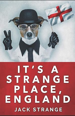 its a strange place england 1st edition jack strange 1981157204, 978-1981157204
