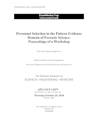 personnel selection in the pattern evidence domain of forensic science proceedings of a workshop 1st edition