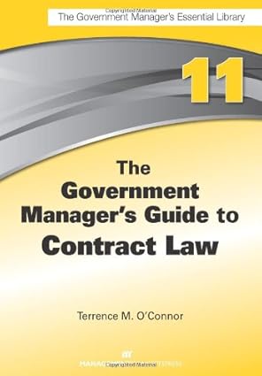 the government managers guide to contract law 1st edition terrence m o\\\\\\\'connor 1567264425,