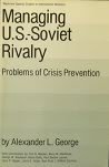 managing u s soviet rivalry problems of crisis prevention 1st edition alexander l george ,zzhofstadter