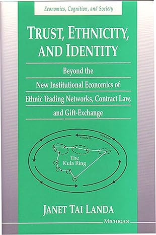 trust ethnicity and identity beyond the new institutional economics of ethnic trading networks contract law