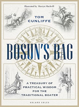 bosuna s bag a treasury of practical wisdom for the traditional boater 1st edition tom cunliffe ,martyn