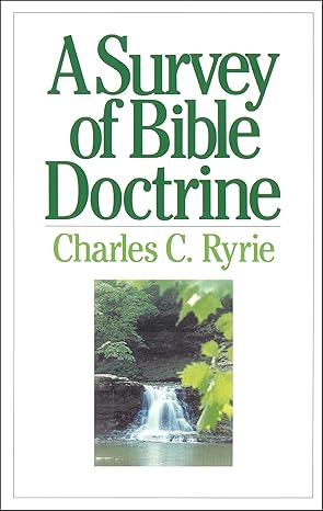 a survey of bible doctrine 1st edition charles c ryrie 0802484387, 978-0802484383