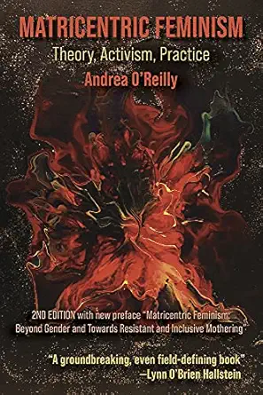 matricentric feminism theory activism practise the 1st edition andrea o\\\\\\\'reilly 1772583766,