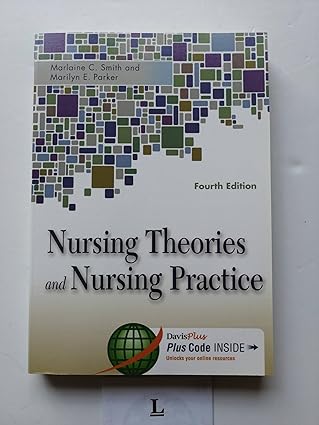 nursing theories and nursing practice 1st edition marlaine c smith phd rn ahn bc hwnc bc faan ,marilyn e