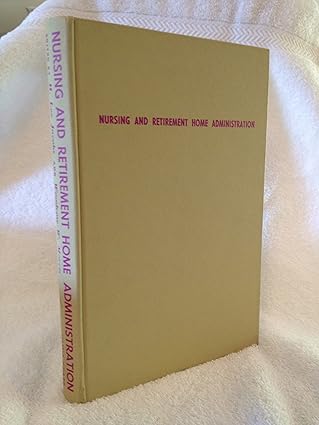 nursing and retirement home administration 1st edition h lee jacobs ,woodrow w morris ,woodrow wilbert morris