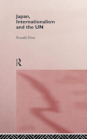 japan internationalism and the un 1st edition r p dore 0415166462, 978-0415166461