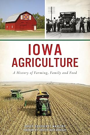 iowa agriculture a history of farming family and food 1st edition darcy dougherty maulsby ,senator chuck
