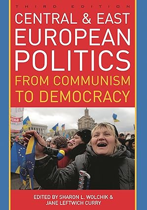 central and east european politics from communism to democracy 1st edition sharon l wolchik ,jane leftwich