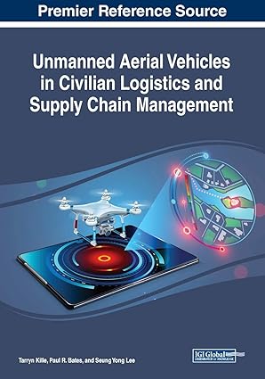 unmanned aerial vehicles in civilian logistics and supply chain management 1st edition tarryn kille ,paul r