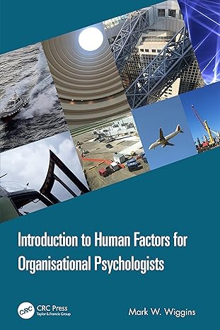 introduction to human factors for organisational psychologists 1st edition mark w wiggins 1032135557,