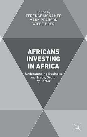 africans investing in africa understanding business and trade sector by sector 1st edition t mcnamee ,m