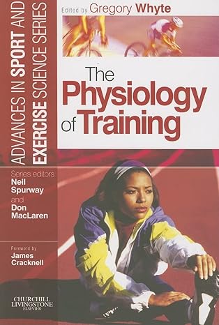 the physiology of training advances in sport and exercise science series 1st edition gregory whyte bsc msc