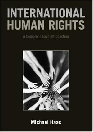 international human rights a comprehensive introduction 1st edition michael haas 0415774551, 978-0415774550