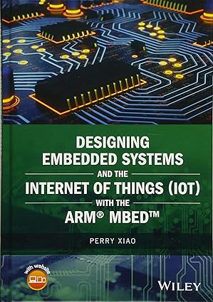 designing embedded systems and the internet of things with the arm mbed 1st edition perry xiao 1119363993,