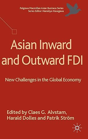 asian inward and outward fdi new challenges in the global economy 1st edition c alvstam ,h dolles ,p strom