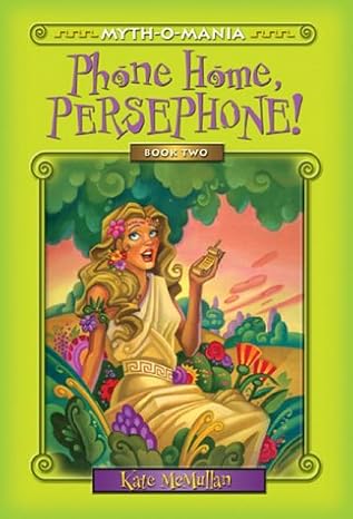 myth o mania phone home persephone book #2 1st edition kate mcmullan 0786816651, 978-0786816651
