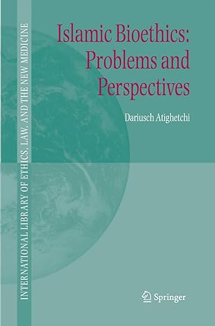 islamic bioethics problems and perspectives 1st edition dariusch atighetchi 1402049617, 978-1402049613