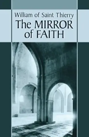 the mirror of faith 1st edition william of saint thierry ,thomas x davis ocso 0879076151, 978-0879076153