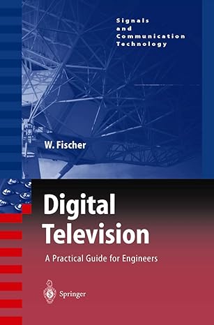 digital television a practical guide for engineers 1st edition walter fischer ,horst von renouard 3540011552,