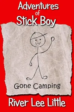 adventures of stick boy gone camping 1st edition river lee little 1724677888, 978-1724677884