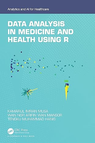 data analysis in medicine and health using r 1st edition kamarul imran musa ,wan nor arifin wan mansor