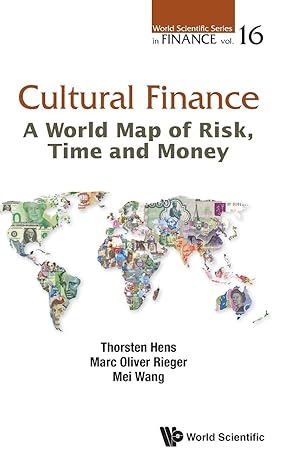 cultural finance a world map of risk time and money 1st edition thorsten hens ,marc oliver rieger ,mei wang