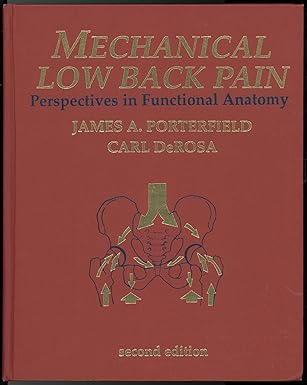 mechanical low back pain perspectives in functional anatomy 1st edition james a porterfield pt ma atc ,carl