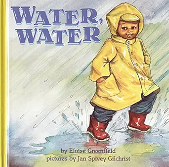 water water 1st edition eloise greenfield ,jan spivey gilchrist 0694012475, 978-0694012473