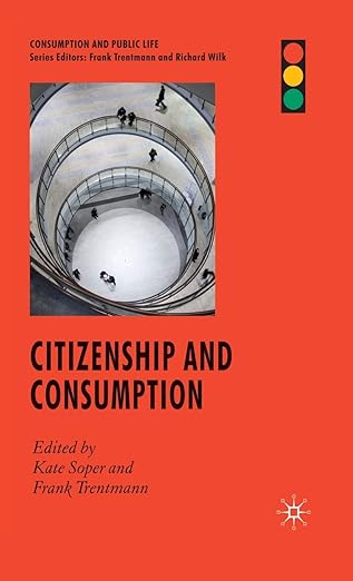 citizenship and consumption 1st edition f trentmann 023055346x, 978-0230553460