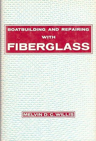 boatbuilding and repairing with fiberglass 1st edition melvin d c willis 0877420181, 978-0877420187
