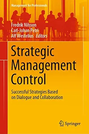 strategic management control successful strategies based on dialogue and collaboration 1st edition fredrik