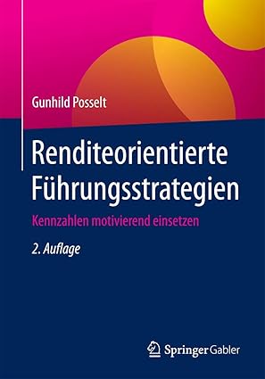 renditeorientierte fa 1/4hrungsstrategien kennzahlen motivierend einsetzen 1st edition gunhild posselt