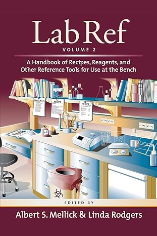 lab ref volume 2 a handbook of recipes reagents and other reference tools for use at the bench 1st edition