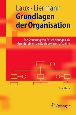 grundlagen der organisation die steuerung von entscheidungen als grundproblem der betriebswirtschaftslehre