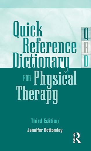 quick reference dictionary for physical therapy 1st edition jennifer bottomley 1617110701, 978-1617110702